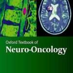 Oxford Textbook of Neuro-Oncology (Oxford Textbooks in Clinical Neurology)